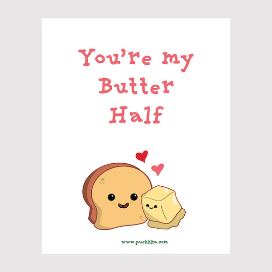 A cute cartoon greeting card or print with the phrase 'You're my Butter Half' in pink lettering above two smiling food characters—a slice of toast and a pat of butter—with small red hearts. The card is centered on a light gray background, and the website 'www.