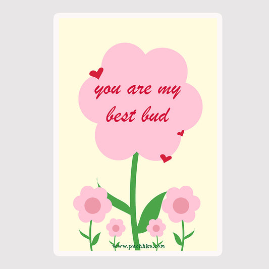 A square greeting card or art print with a pale yellow background, featuring a large pink flower shape with the phrase 'you are my best bud' in red script. Smaller pink flowers and green stems appear along the bottom, with small red hearts scattered around.